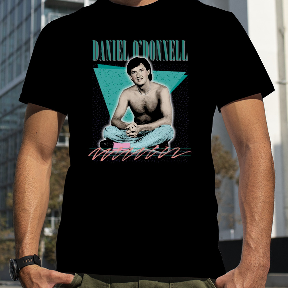 Sexy Daniel O’donnell 90s Aesthetic Design shirt