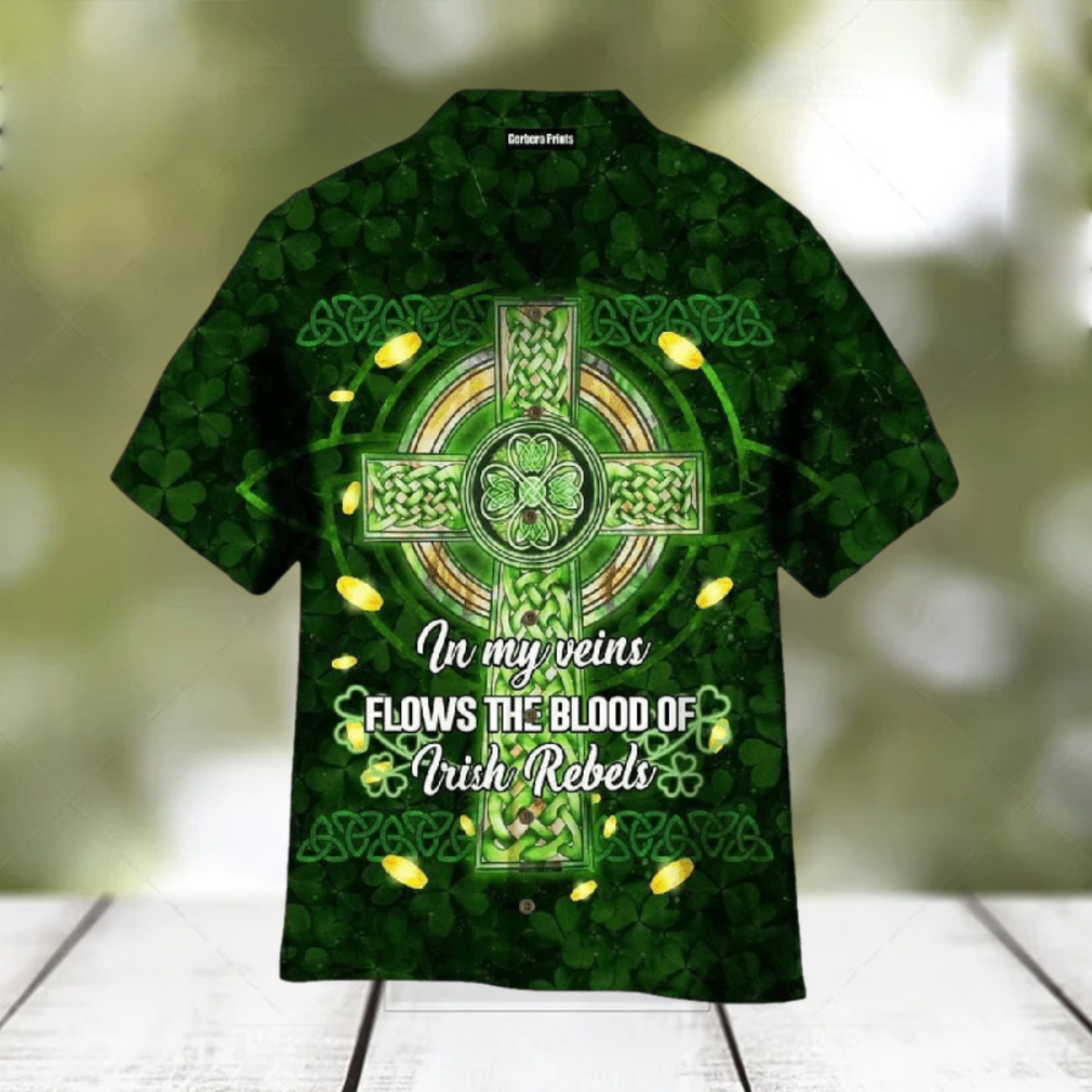 Beautiful Celtic Cross In My Veins Flows The Bloods Of Irish Rebels Aloha Hawaiian Shirt - Limotees