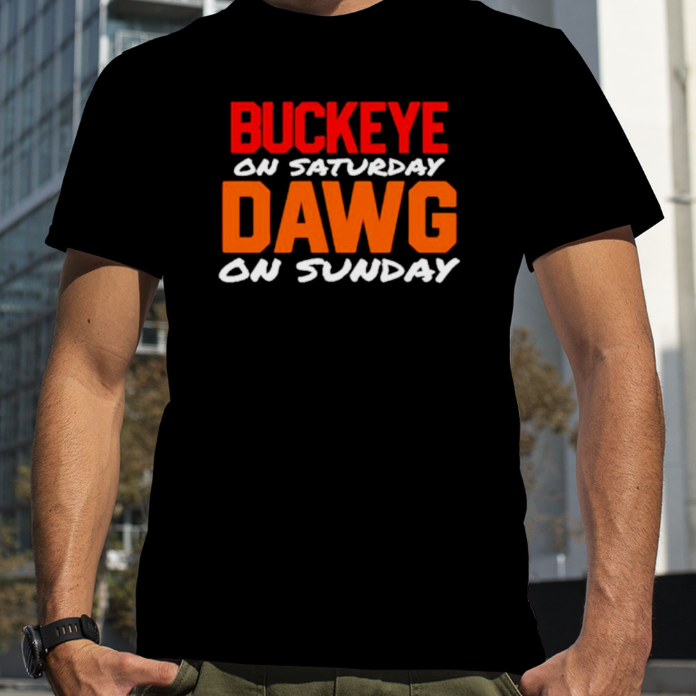 Buckeye on saturday dawg on sunday shirt