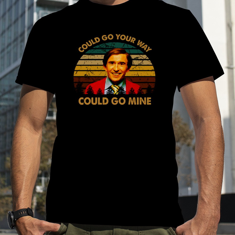 Could Go Mine Alan Partridge shirt