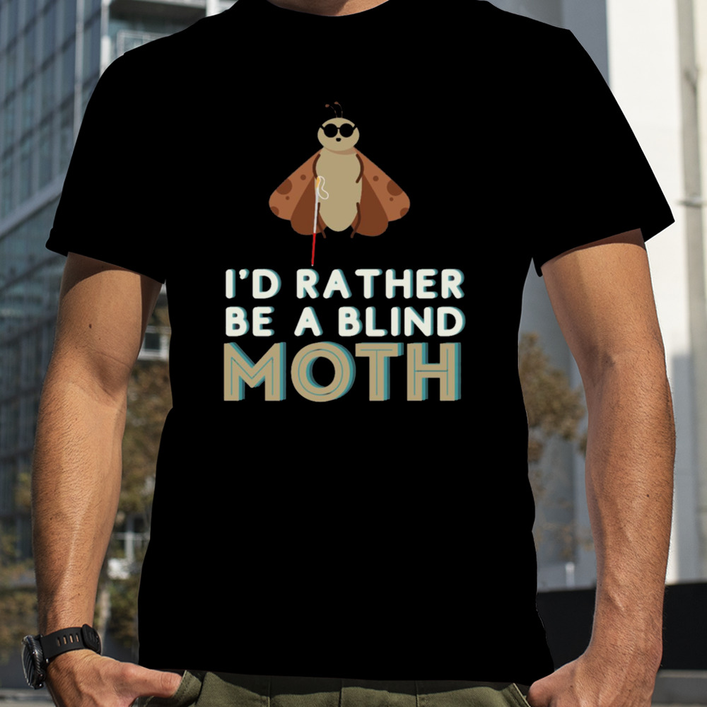 Funny Karl Pilkington Id Rather Be A Blind Moth shirt