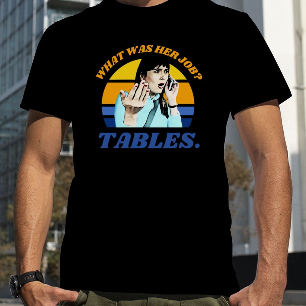 I Think You Should Leave Dirty Tables Her Job Is Tables Itysl Ithinkyoushouldleave Funny Tables shirt