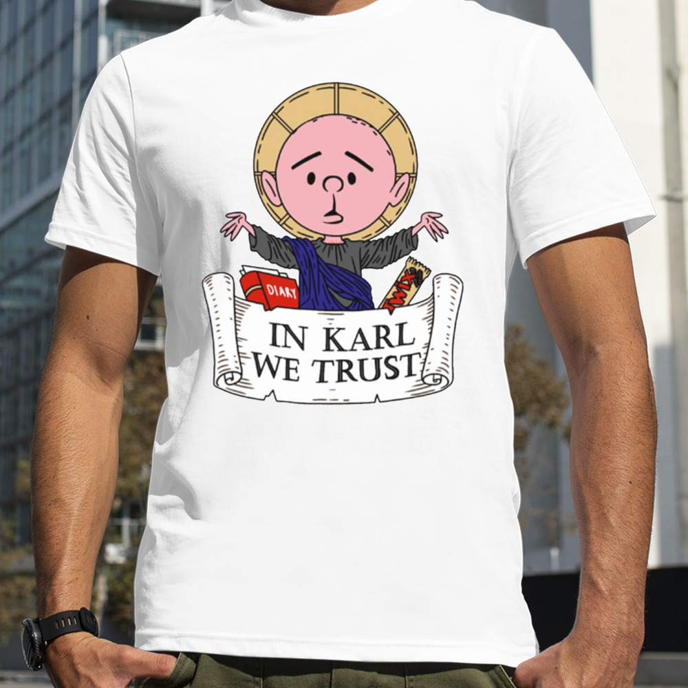 In Karl We Trust Karl Pilkington shirt