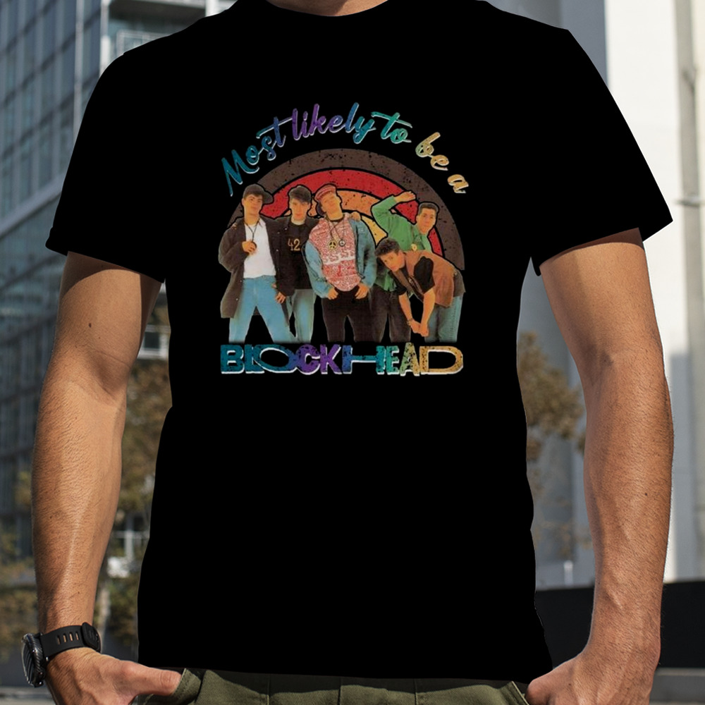 Most Likely To Be A Blockhead New Kids On The Block T-shirt