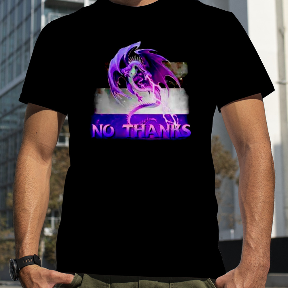 No thanks dragon ace asexual flag meme shirt