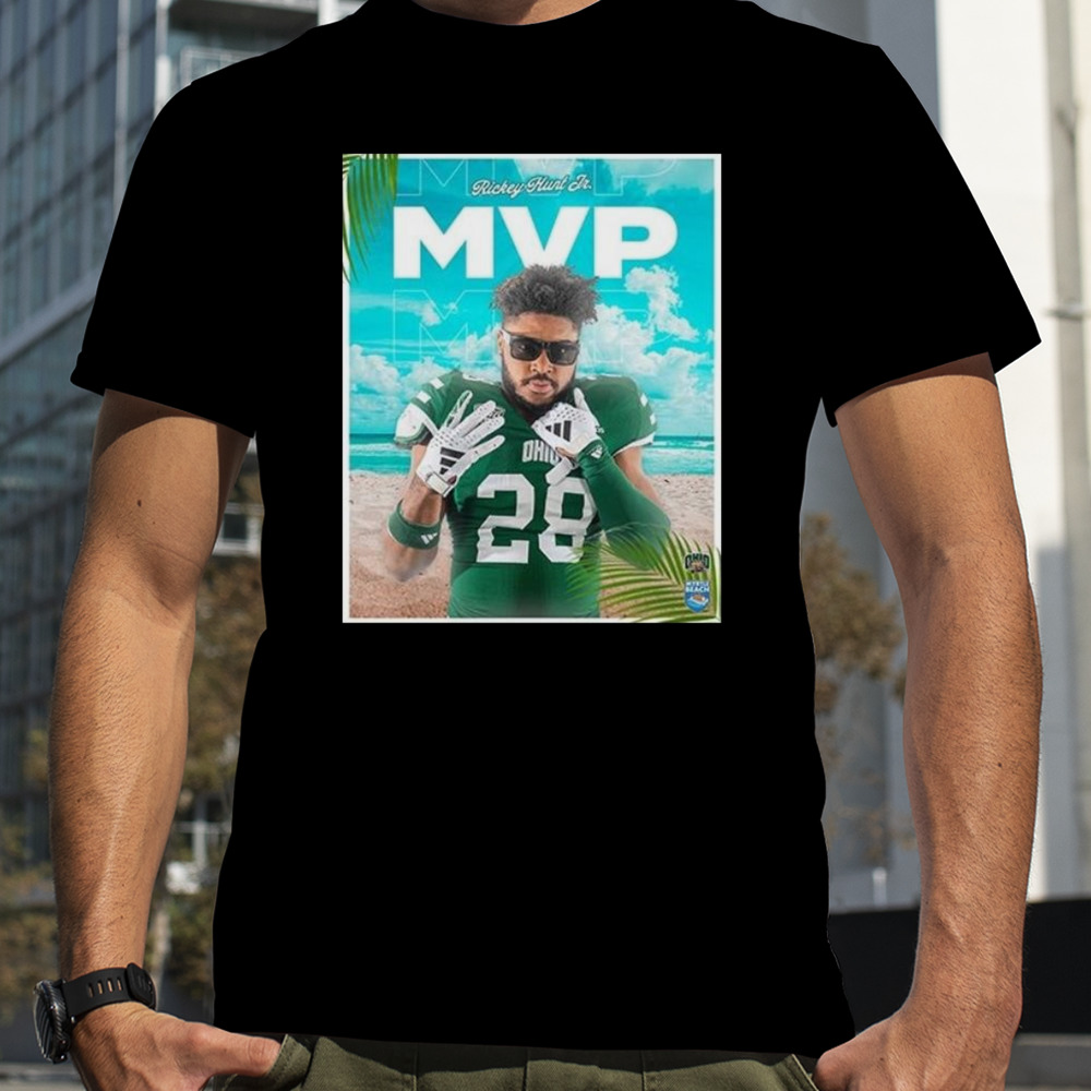 Ohio Bobcats Football Mvp Is Rickey Hunt Jr Congratulations To Champions Of Myrtle Beach Bowl Season 2023-2024 T-shirt