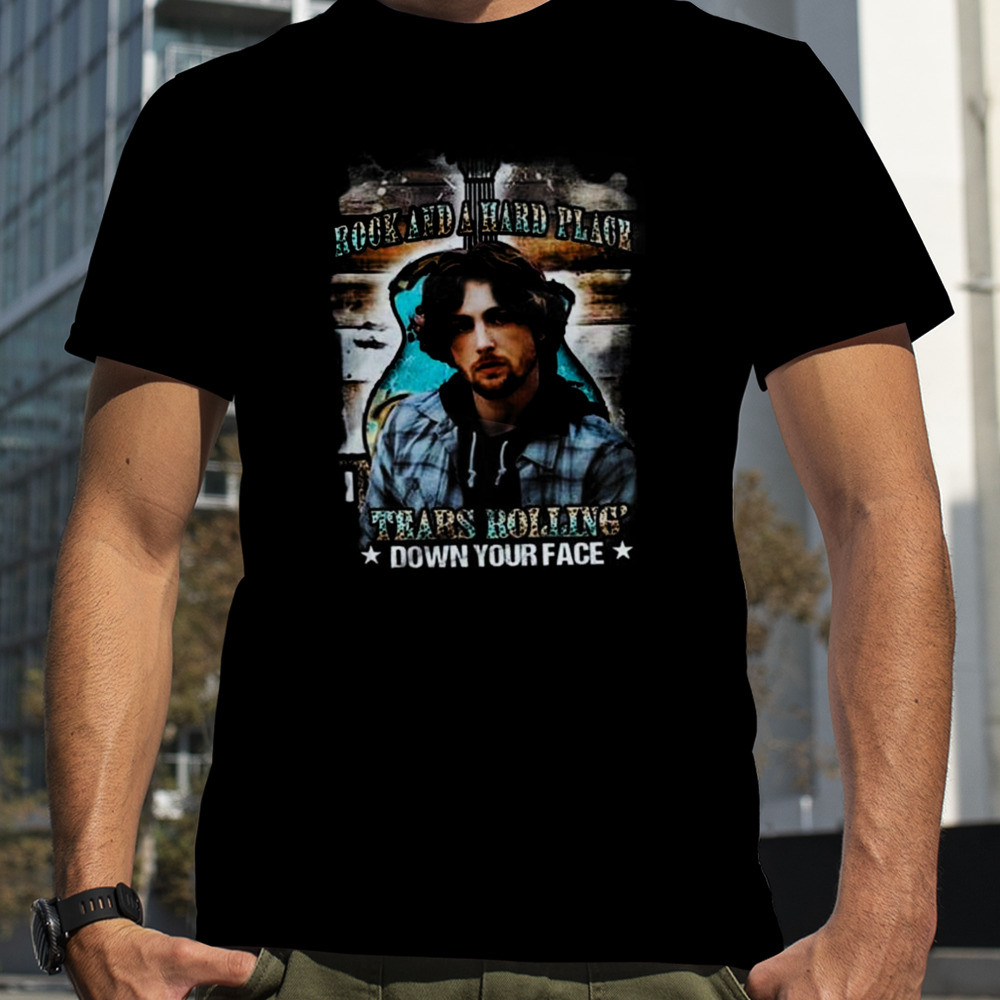 Rock And A Hard Place Tears Rolling’ Down Your Face Bailey Zimmerman T-shirt