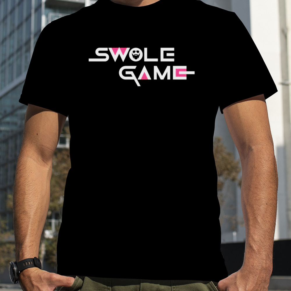 Swole game shirt