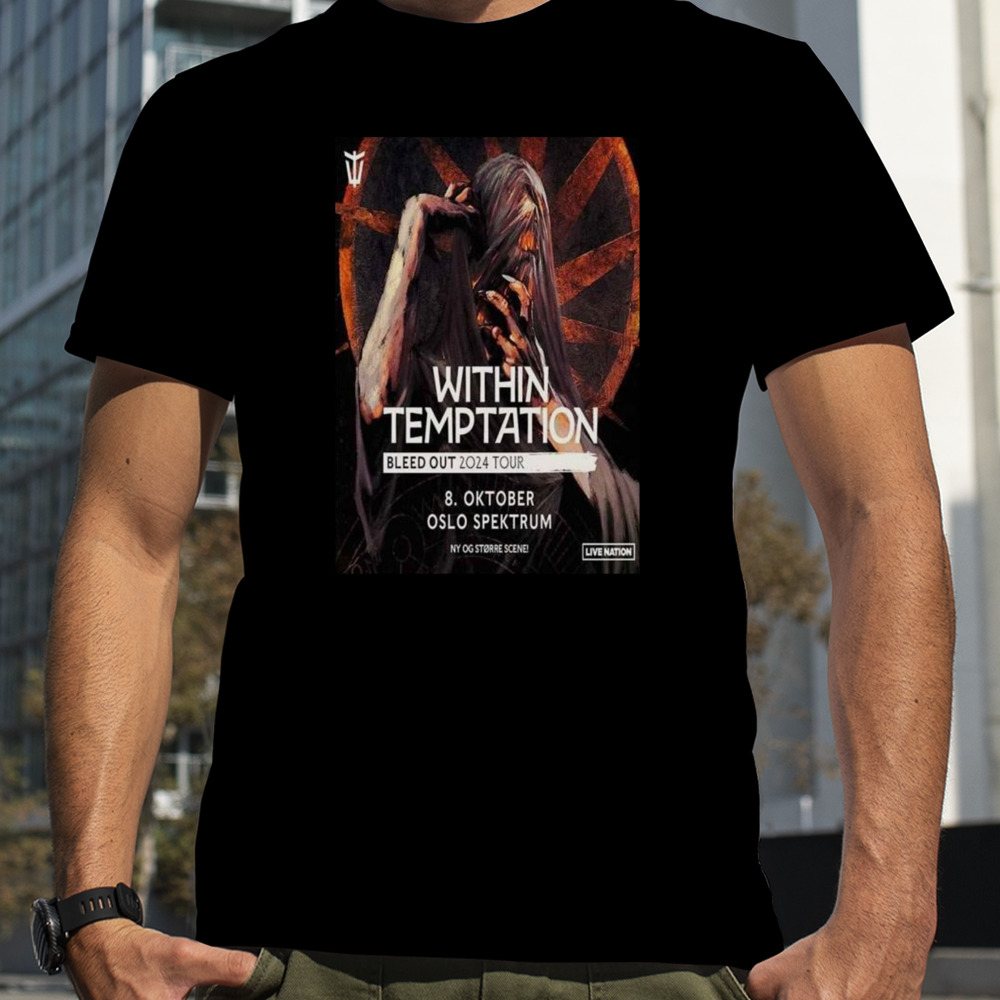 Within Temptation Bleed Out 2024 Tour On 8 October At Oslo Spektrum T-shirt