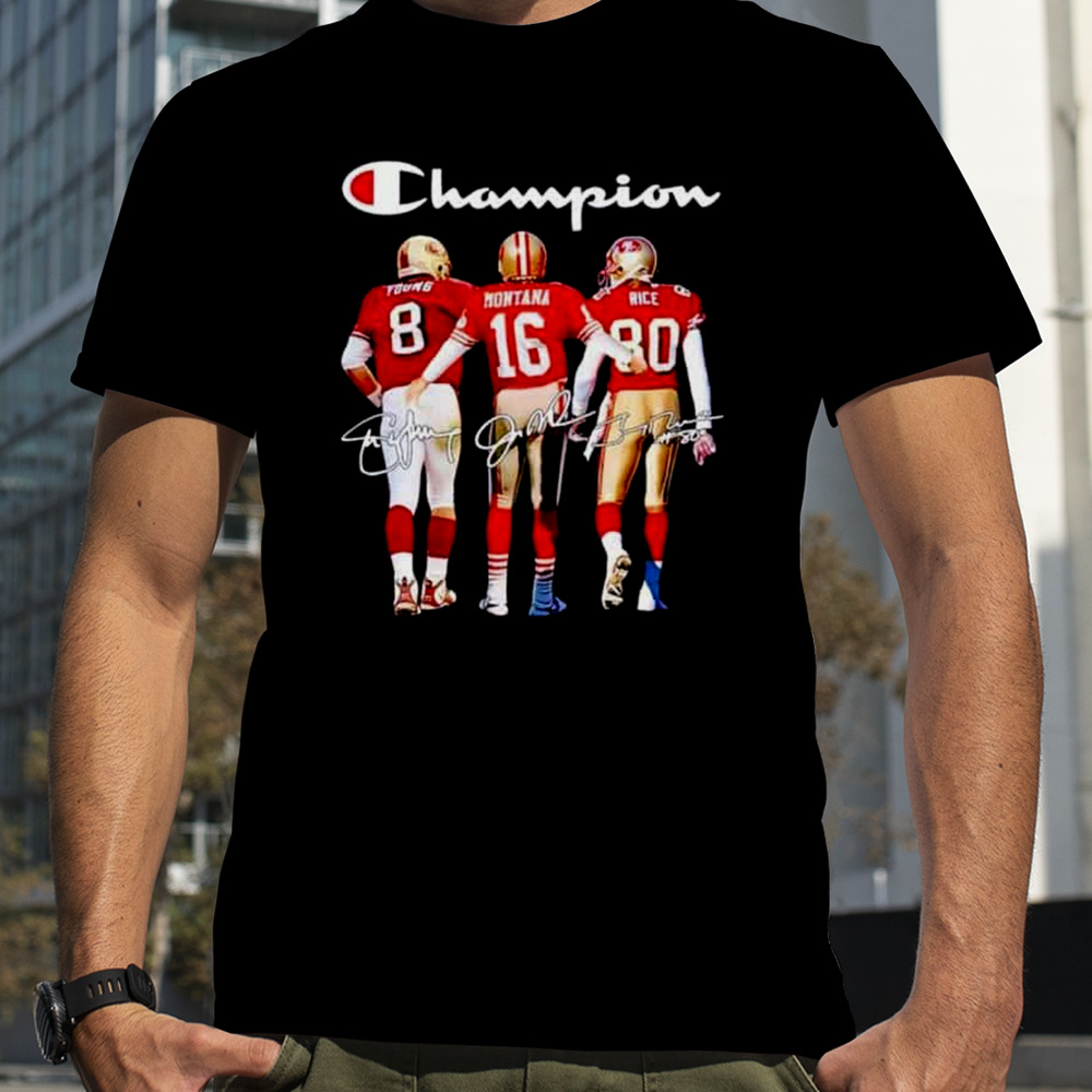 Champion Steve Young Joe Montana And Jerry Rice Signatures T-Shirt