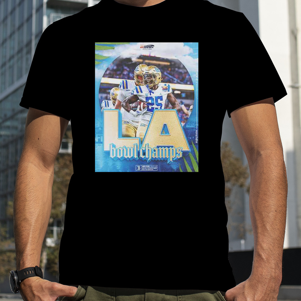 Congratulations UCLA Football Is The Champions Of Starco Brands LA Bowl Hosted By Gronk Bowl Season 2023-2024 T-Shirt