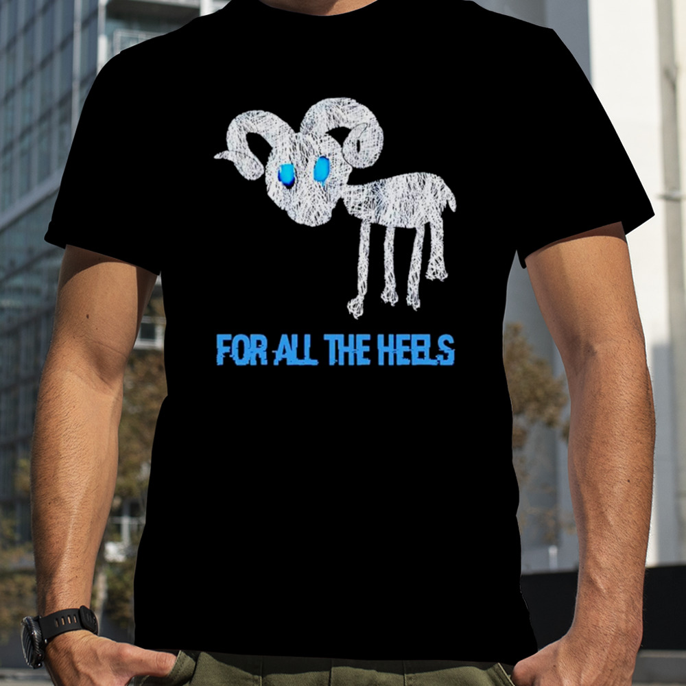 Deer for all the heels shirt