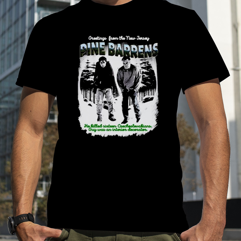 Greetings From The New Jersey Pine Barrens T-shirt