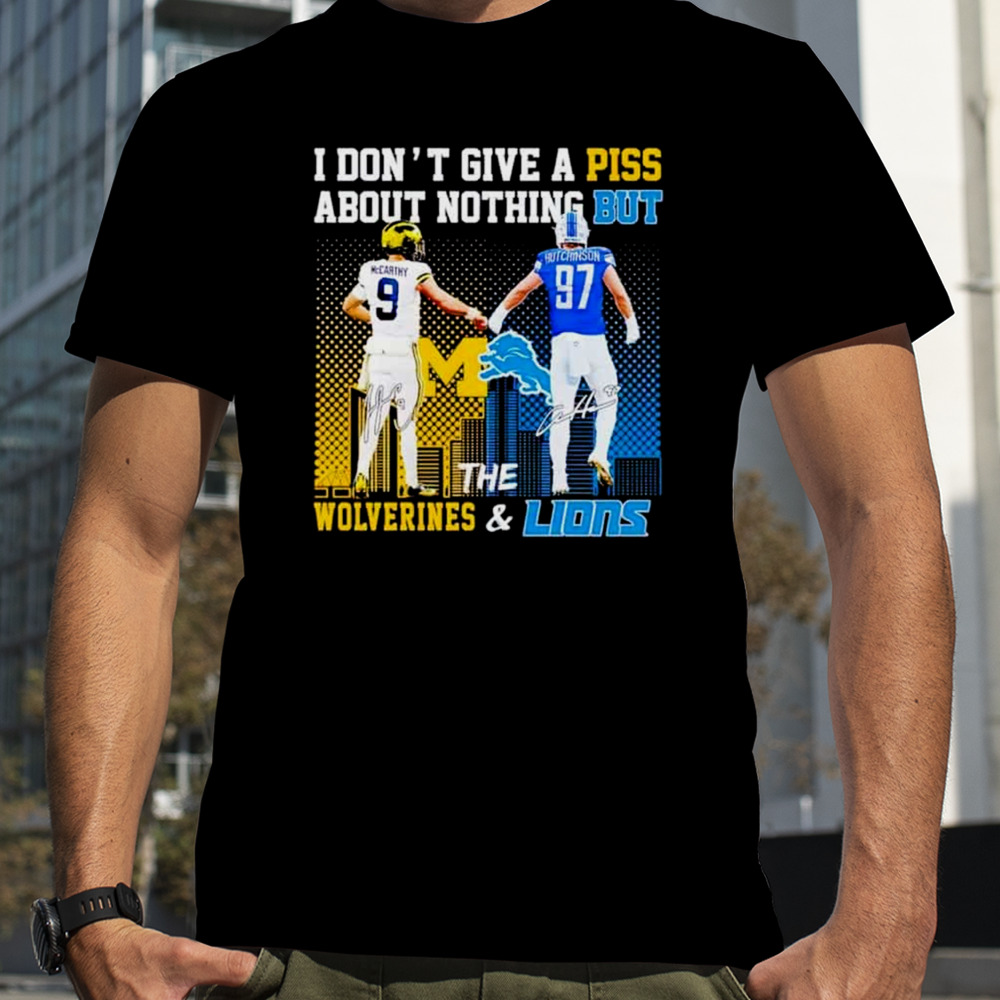 J.J Mccarthy And Aidan Hutchinson I Don’t Give A Piss About Nothing But The Wolverines And Lions T-Shirt