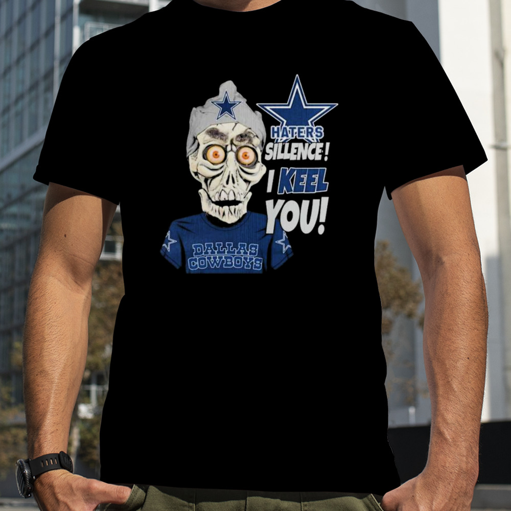 Jeff Dunham Haters Sillence I Keel You Dallas Cowboys T-Shirt