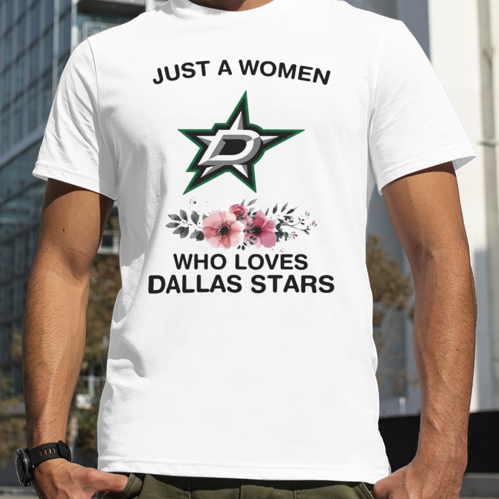 Nhl Just A Woman Who Loves Dallas Stars Hockey Sports Logo T-shirt