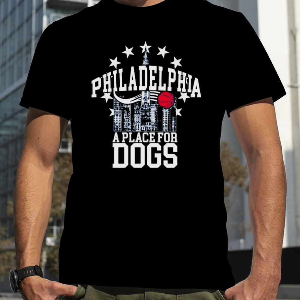 Philadelphia A Place For Dogs T-shirt