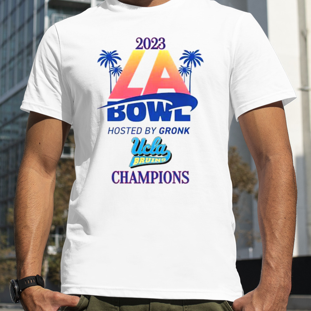 UCLA Bruins Champions 2023 LA Bowl Hosted By Gronk T-Shirt