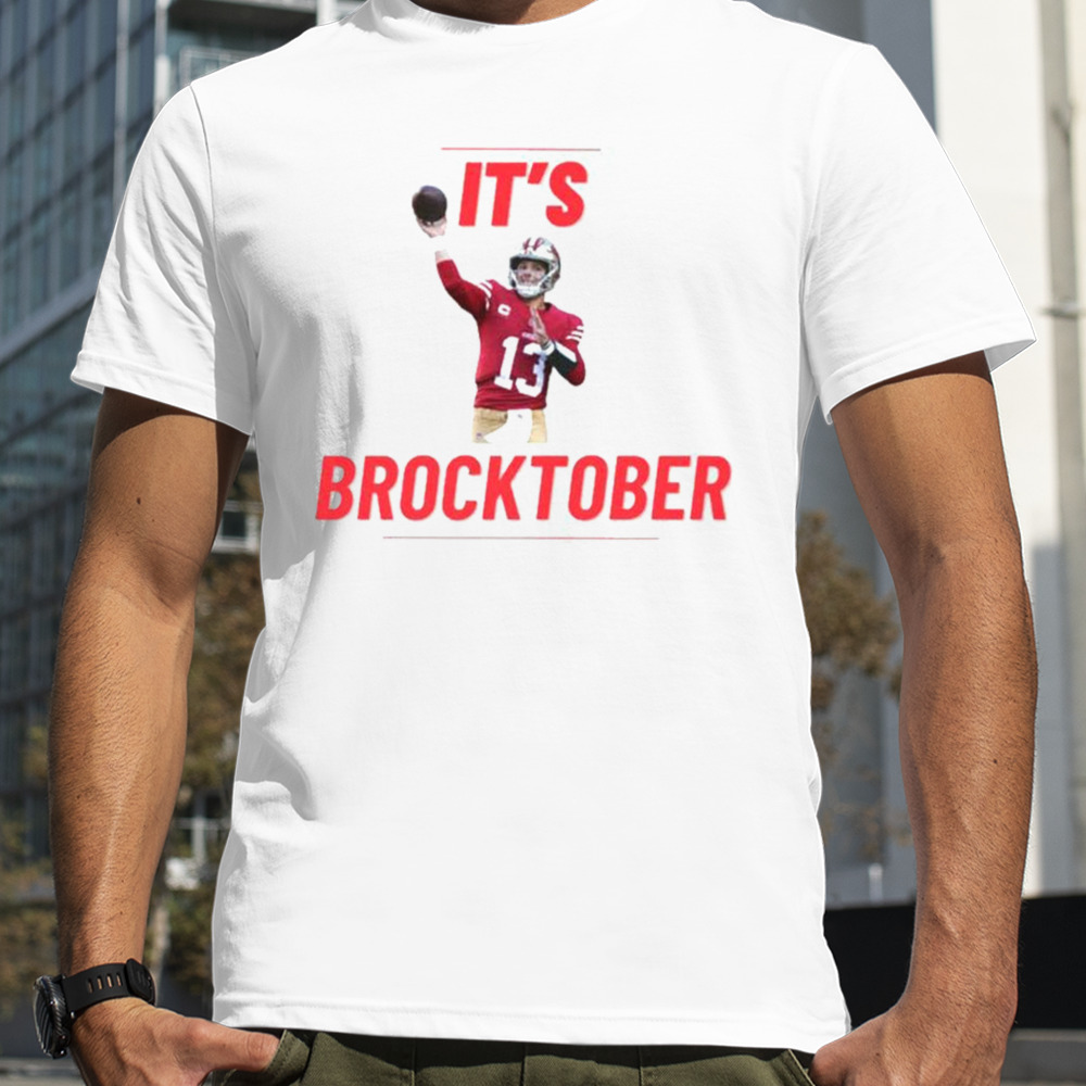 Brock Purdy It’s Brocktober SF Shirt