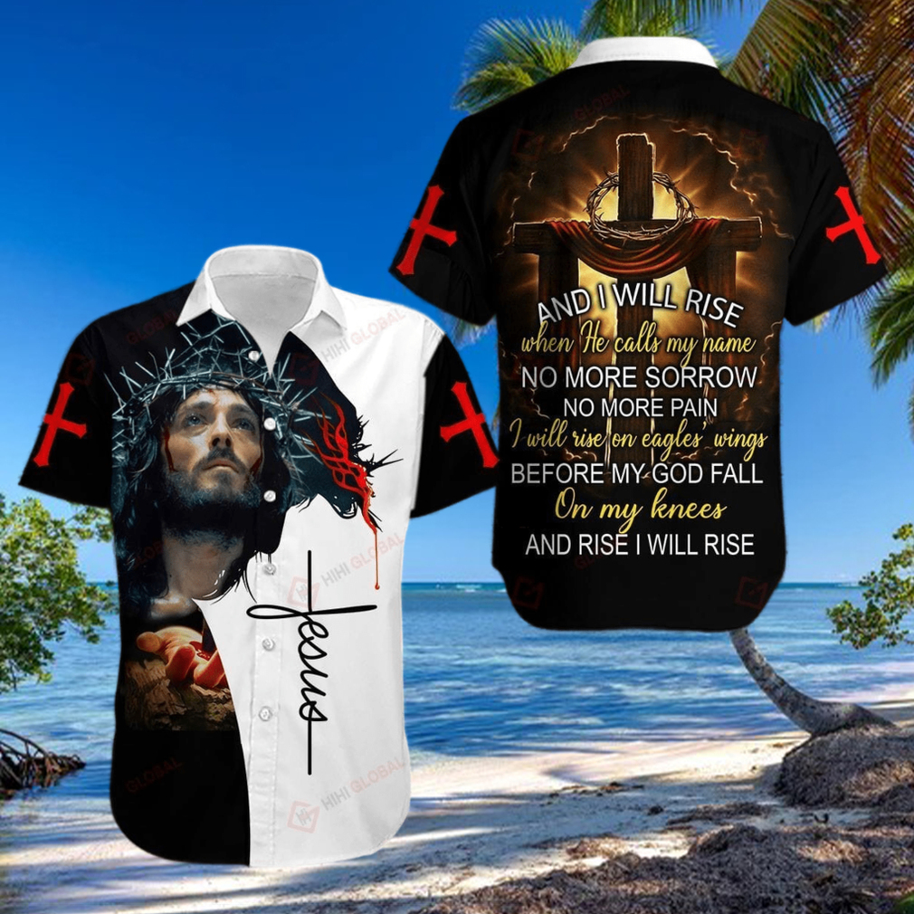 Christian Jesus I Will Rise When He Calls My Name Aloha Hawaiian Shirts - Limotees