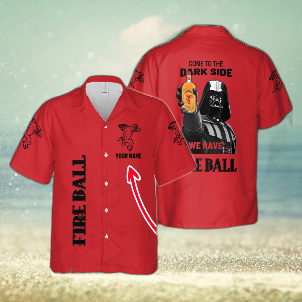 Come To The Dark Side We Have Fireball Cinnamon Whisky Cruise Custom Name Hawaiian Shirt Love Beer Gift - Limotees