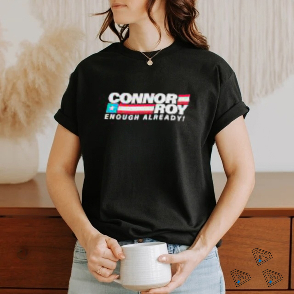 Connor Roy Enough Already Long Sleeve T Shirt - Limotees