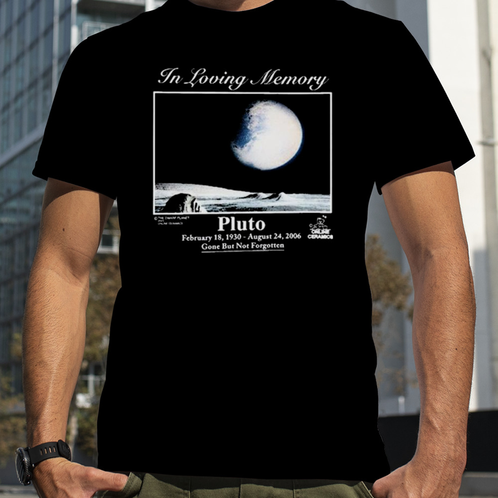 In Loving Memory Pluto Online Ceramics shirt