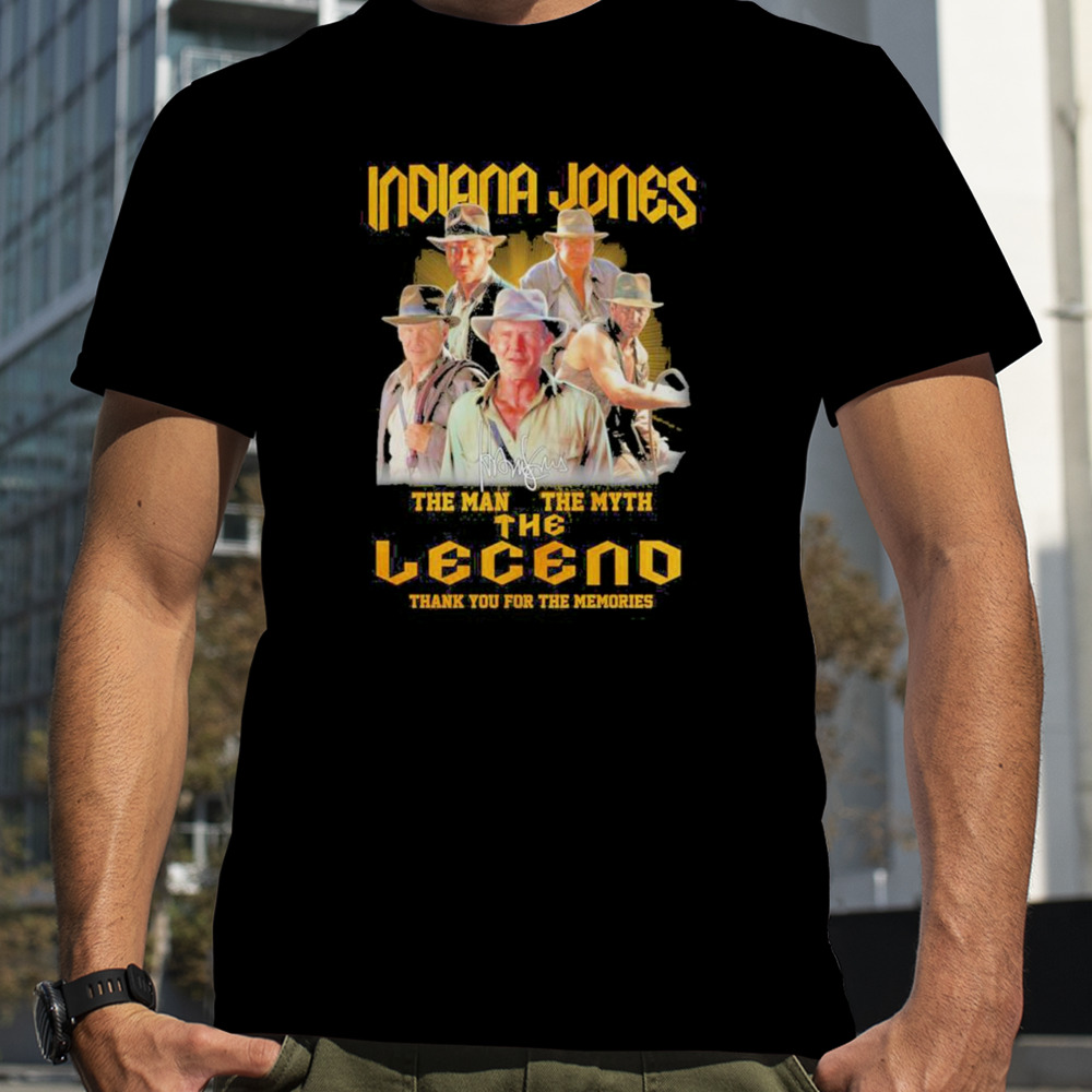 Indiana Jones the man the myth the legend thank you for the memories shirt