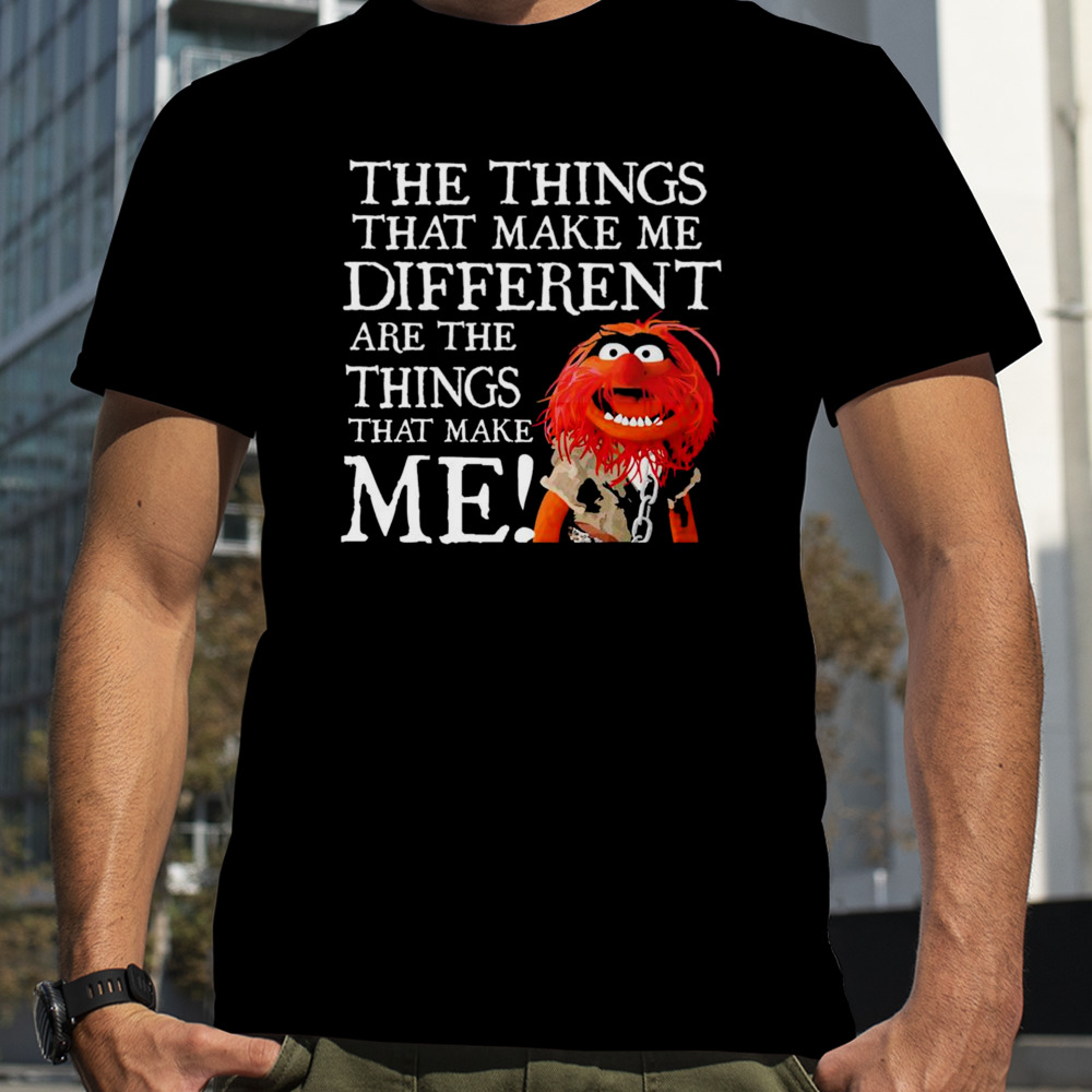 Muppet Animal the things that make me different are the things that make me shirt