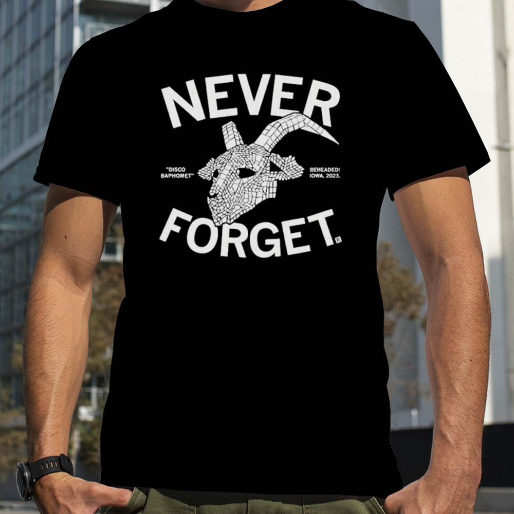 Never Forget Disco Baphomet Beheaded Iowa 2023 Shirt