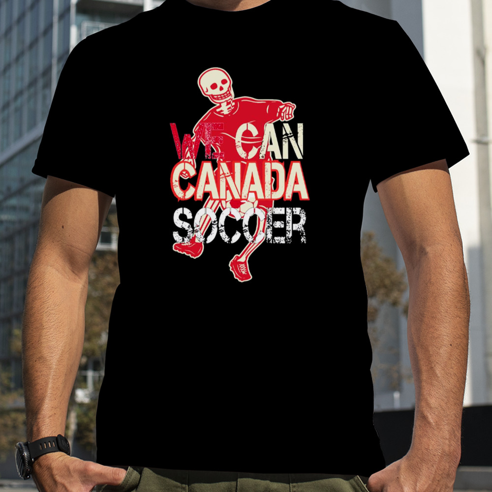 We Can Canada Soccer shirt