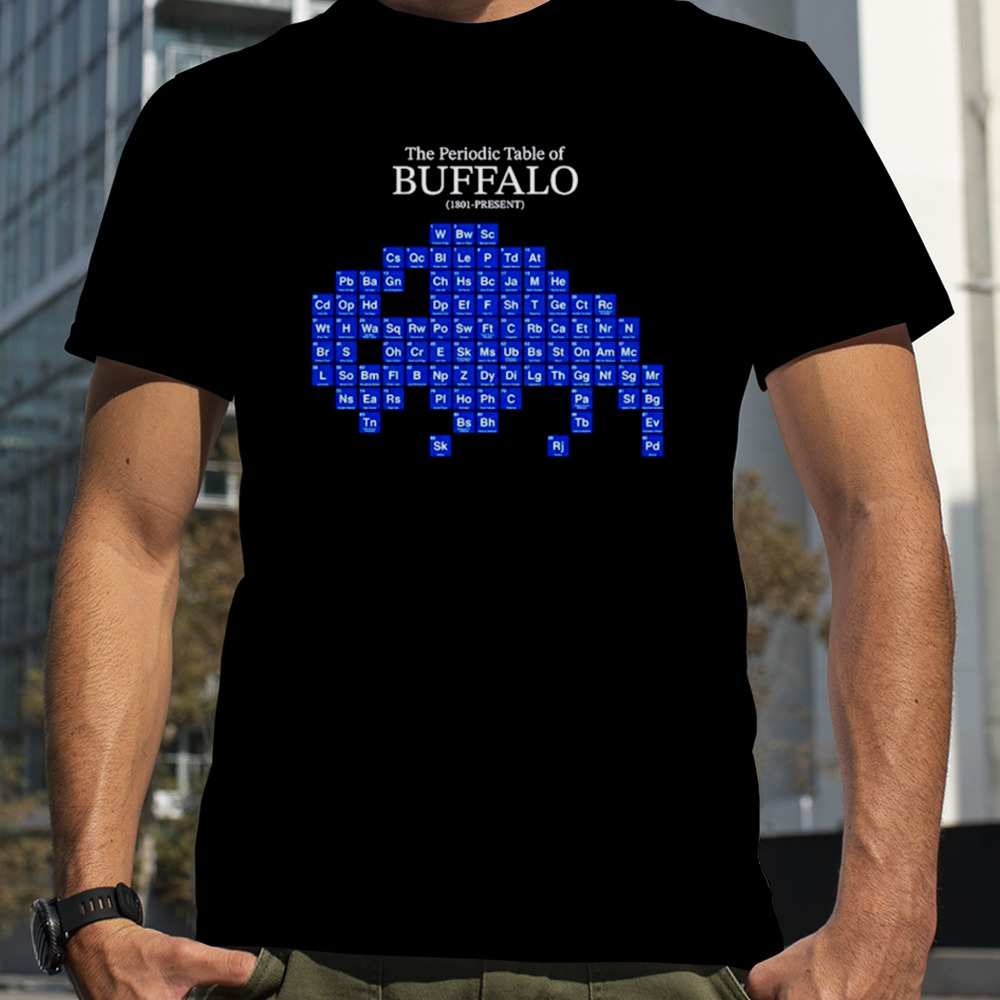 Chemistry The periodic table of Buffalo shirt