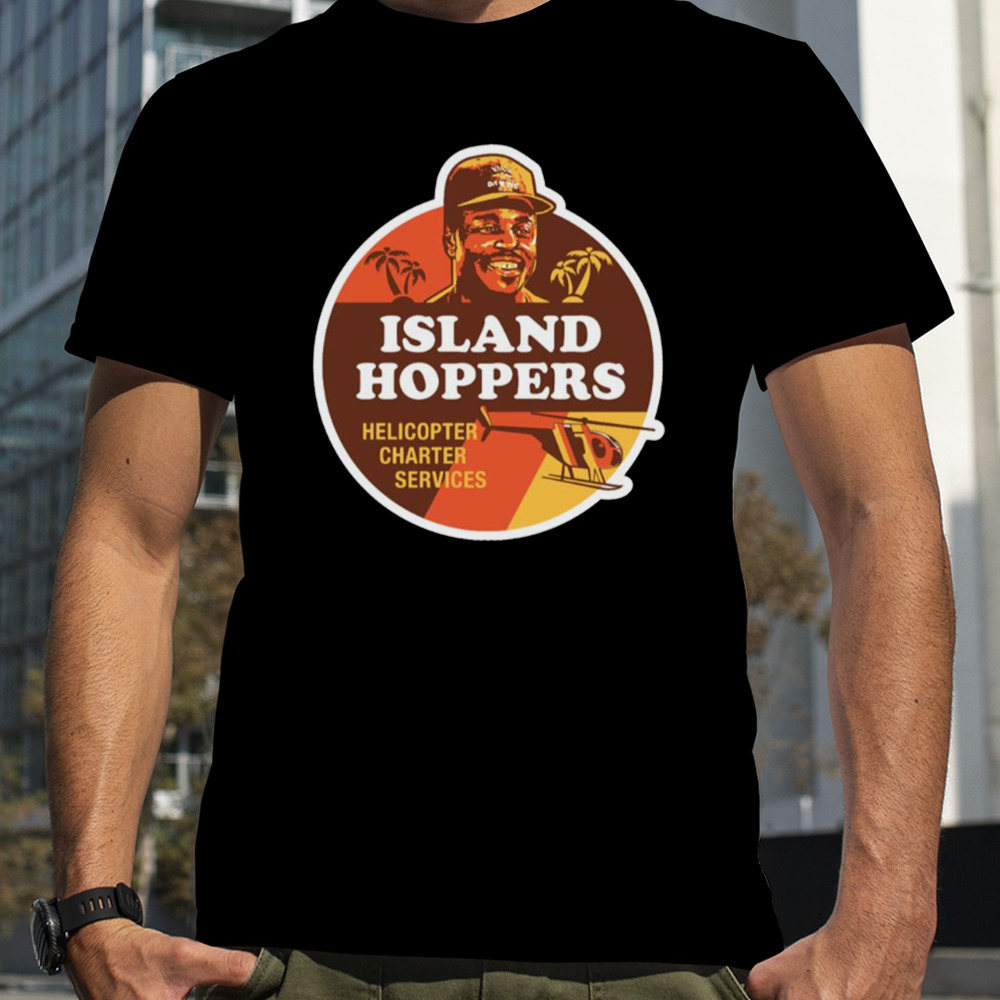 Island Hoppers With Tc Tom Selleck shirt