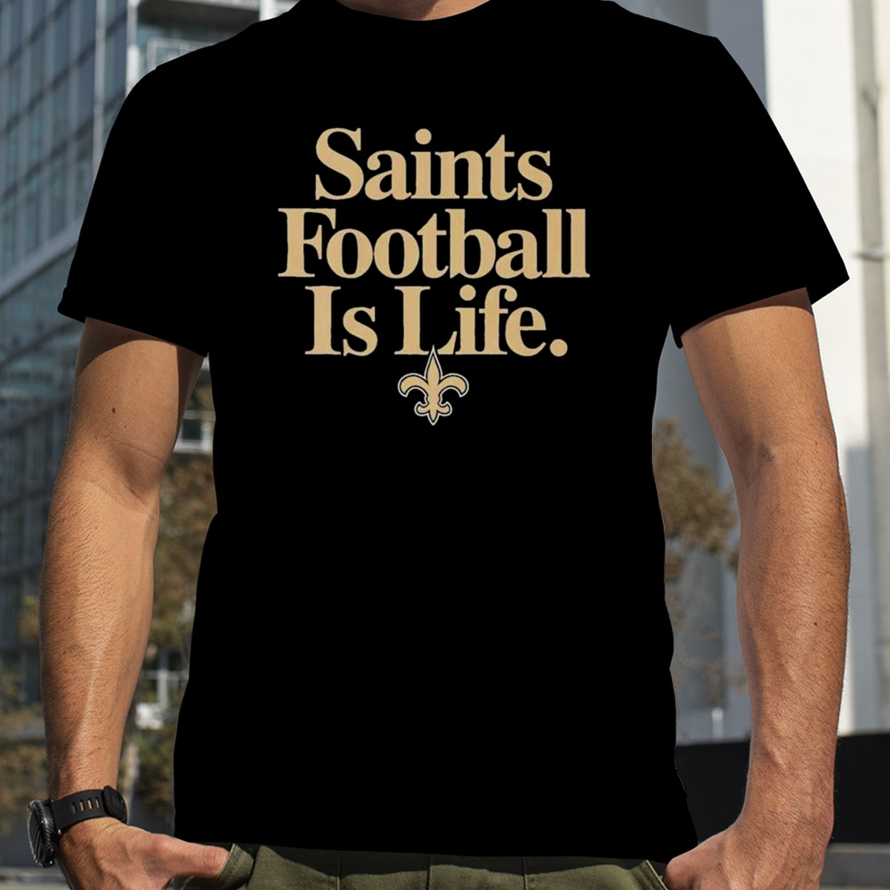 New Orleans Saints Football Is Life 2024 Logo T-Shirt