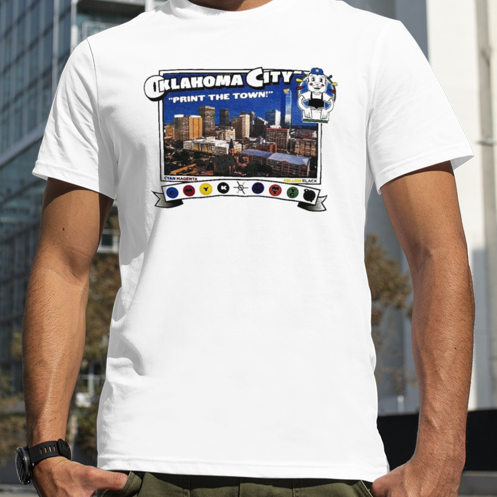 Oklahoma City print the town shirt