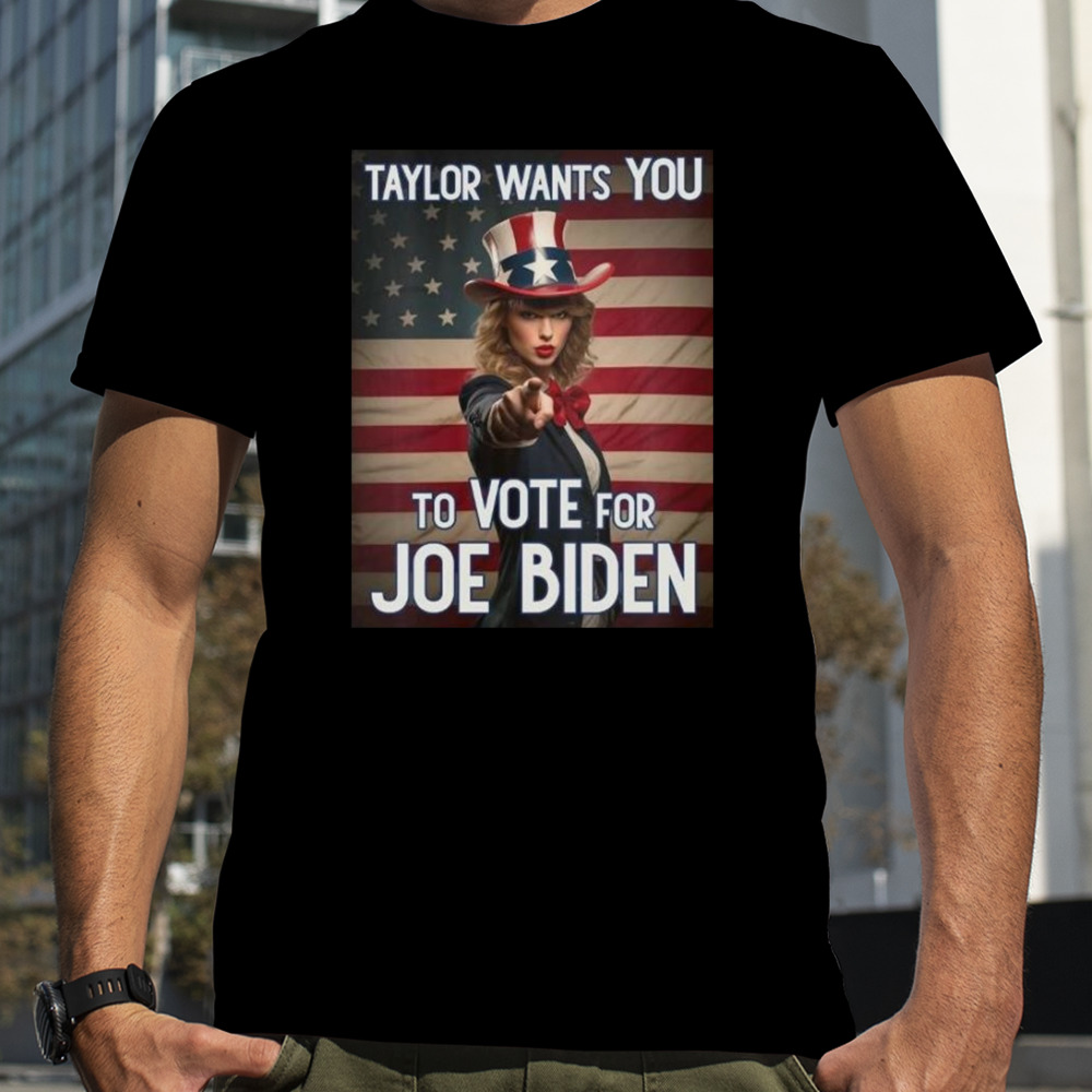 Taylor Wants You To Vote For Joe Biden T-shirt