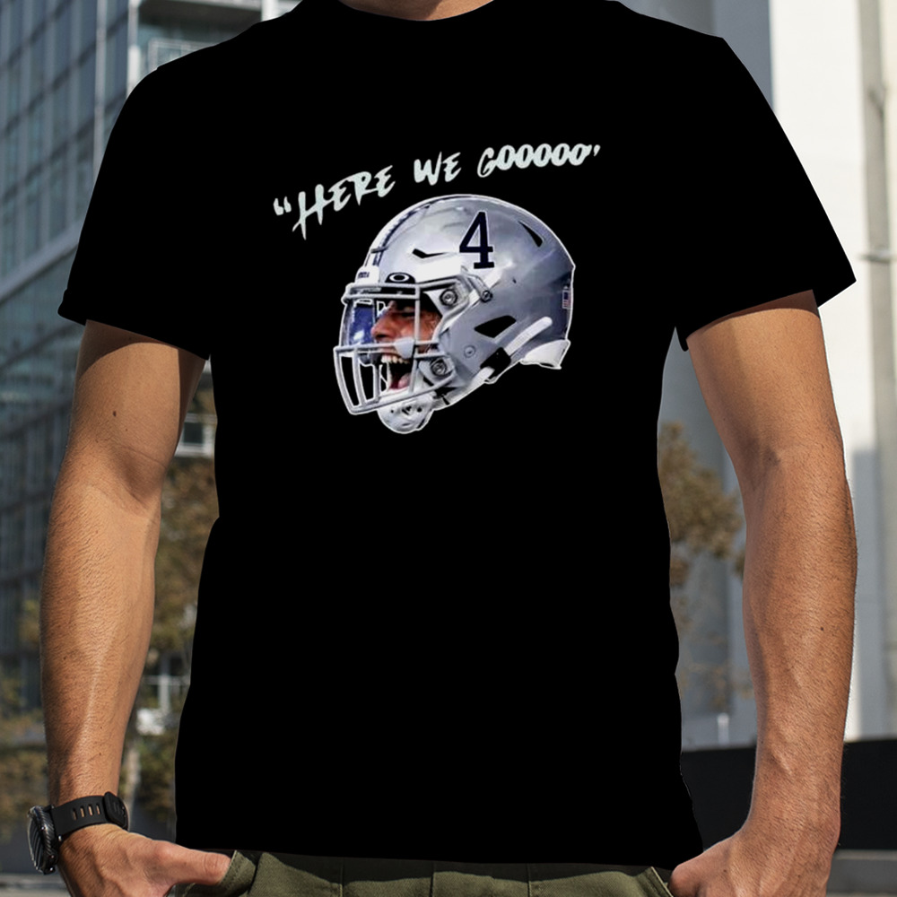 Yeah Here We Go Dak Football Dak Prescott Here We Gooo Helmet T-Shirt