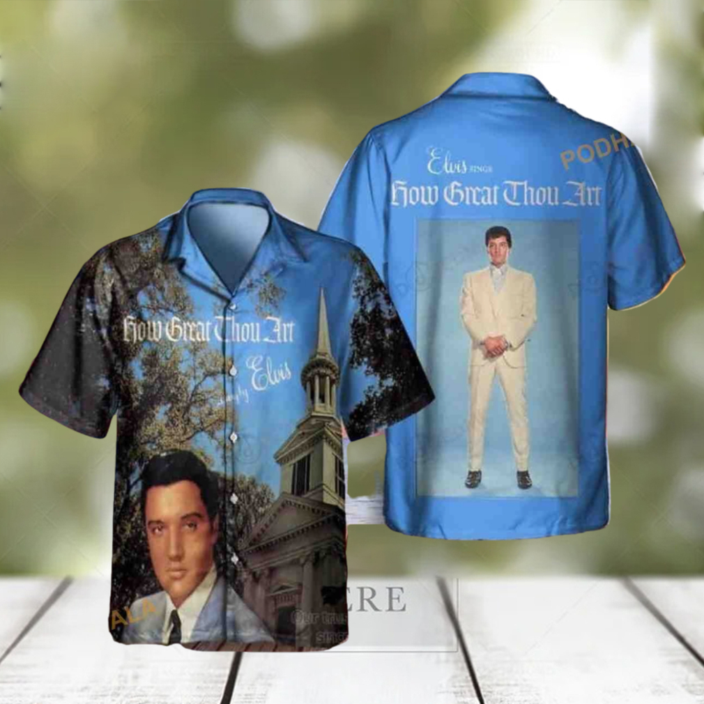 Elvis Presley How Great Thou Art Funny Hawaiian Shirt - Limotees