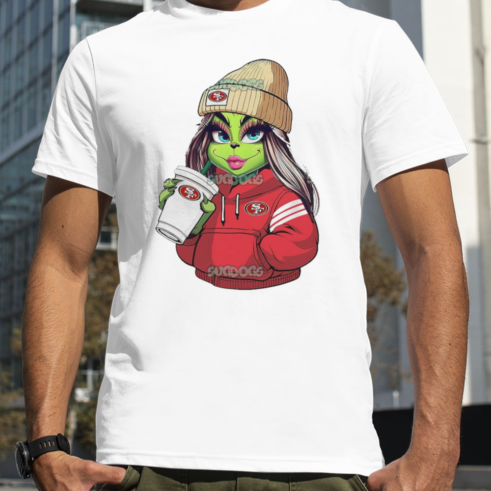 Female Grinch Girl San Francisco 49ers Drink Coffee Shirt