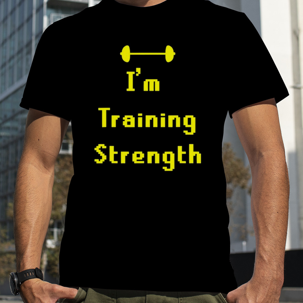 Barbell I’m Training Strength T-shirt