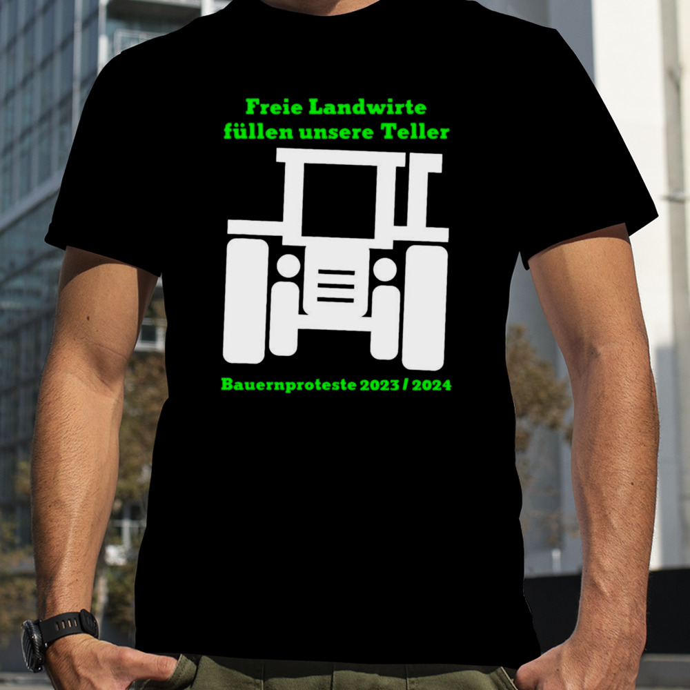 Freie landwirte fullen unsere teller shirt