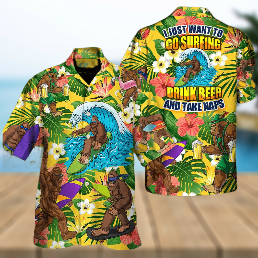 Funny Bigfoot I Just Want To Go Surfing Drink Beer And Take Naps Hawaiian Shirt - Limotees