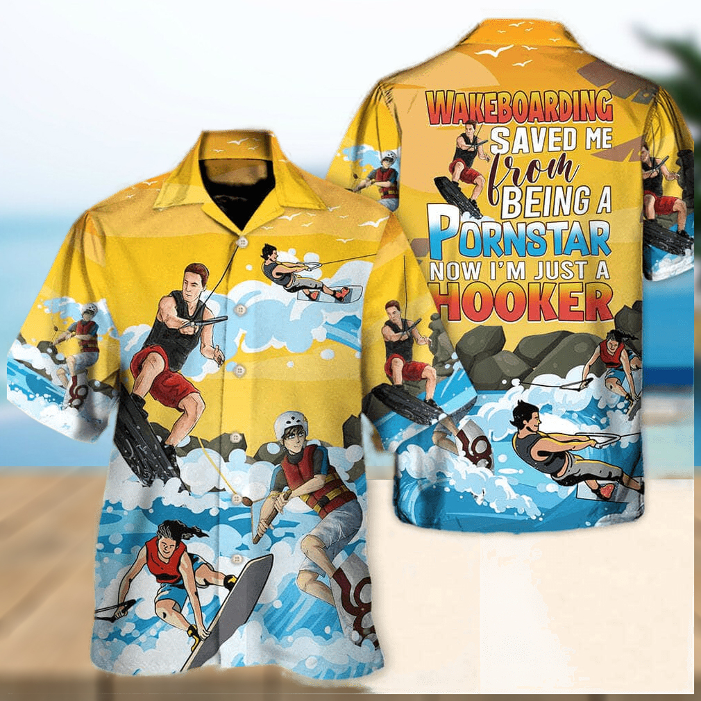 Funny Wakeboarding Saved Me From Being A Pornstar Now I'm Just A Hooker Hawaiian Shirt - Limotees