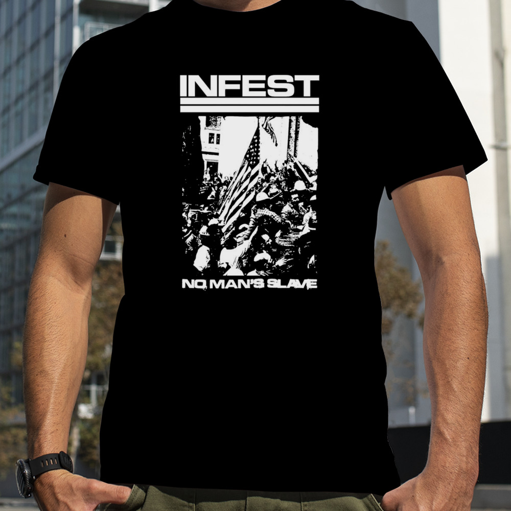 Infest No Man’s Slave shirt