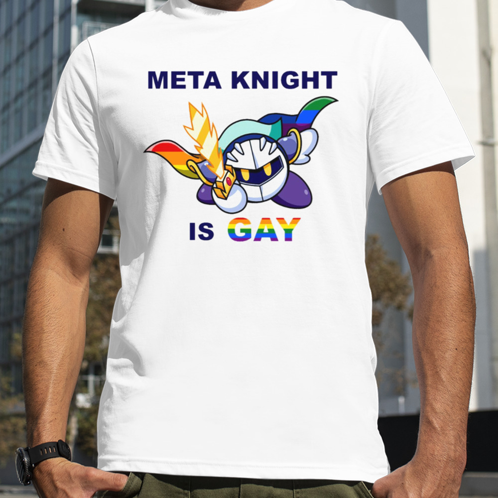 Meta Knight Is Gay V2 shirt