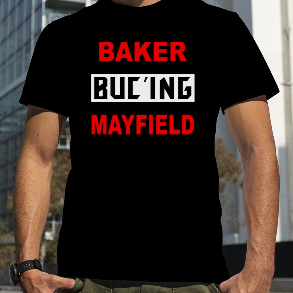 Baker buc’ing mayfield shirt