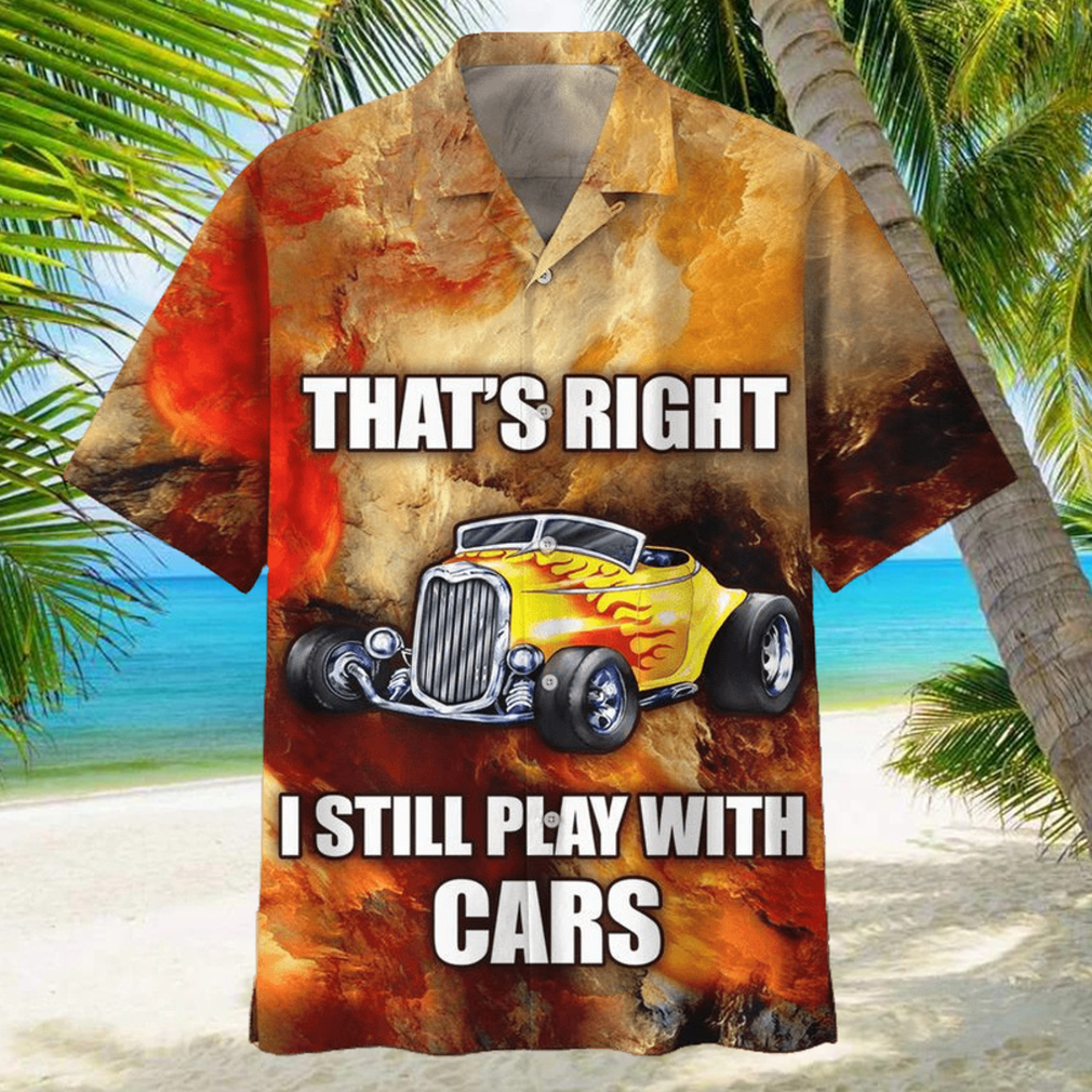 Hot Rod Thats Right I Still Play With Cars Hawaiian Shirt 2gZUKccJPL - Limotees