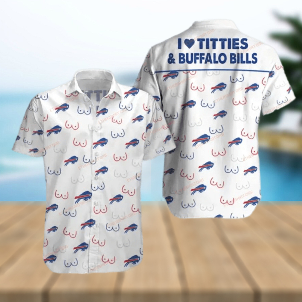 I Love Titties And Buffalo Bills Hawaiian Shirts - Limotees