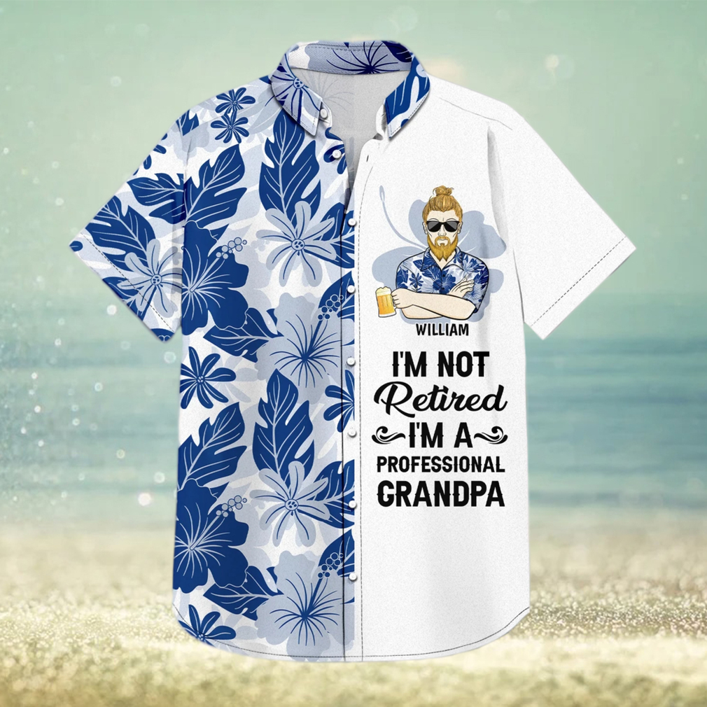 I m Not Retired Gift For Grandpa And Father Personalized Custom Hawaiian Shirt - Limotees