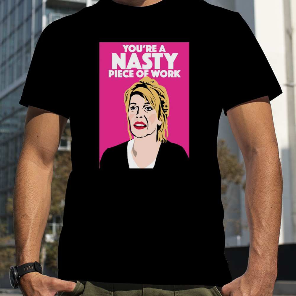 Jill Tyrell You’re A Nasty Piece Of Work Nighty Night shirt